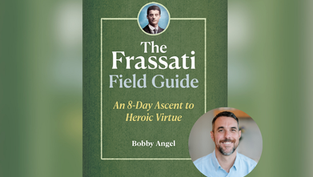 Green book cover titled "The Frassati Field Guide" by Bobby Angel. Includes text "An 8-Day Ascent to Heroic Virtue" and two portraits.