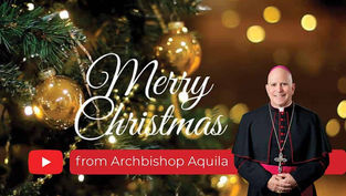 A special Merry Christmas from Archbishop Samuel J. Aquila