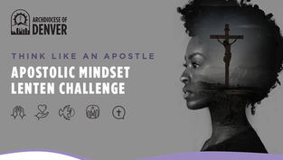 Think like an apostle: Week 4 of the Apostolic Mindset Lenten Challenge